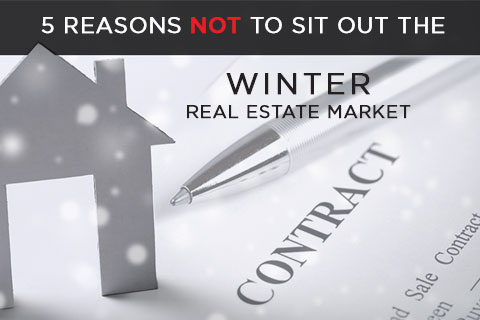 5 Reasons you shouldn’t sit out the Winter real estate market