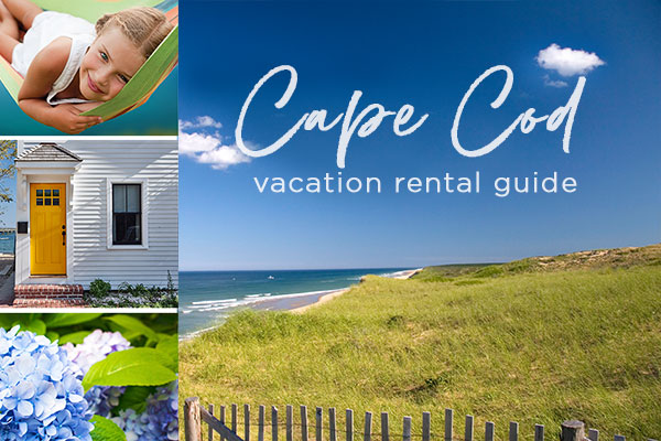 Cape Cod Vacation Rental Guide: Tips to Enjoy your 2020 Vacation
