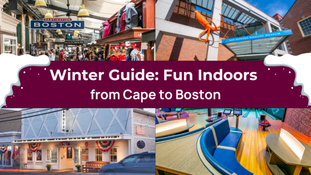 Winter Guide: Fun Indoors from Cape to Boston